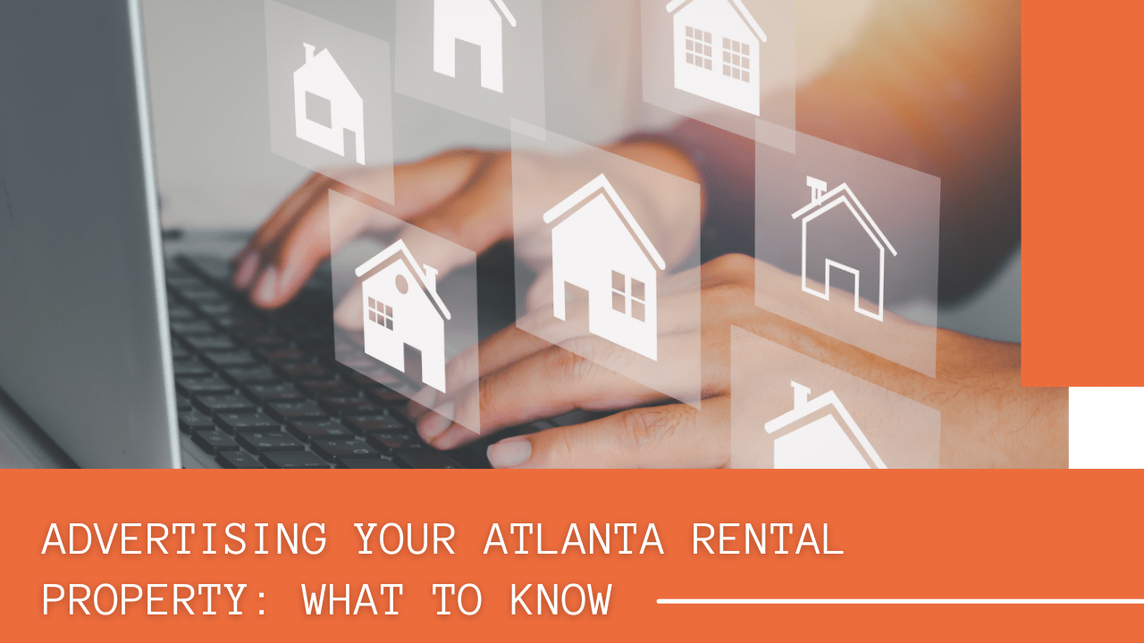 Advertising Your Atlanta Rental Property: What to Know